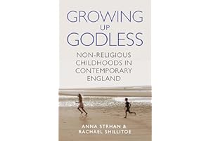 Growing Up Godless: Non-Religious Childhoods in Contemporary England