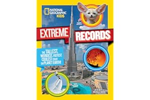 National Geographic Kids Kids Extreme Records: The Tallest, Weirdest, Fastest, Coolest Stuff on Planet Earth!