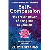 Self Compassion: The Proven Power of Being Kind to Yourself