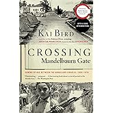 Crossing Mandelbaum Gate: Coming of Age Between the Arabs and Israelis, 1956-1978