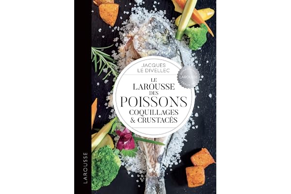 Le Larousse des poissons, coquillages et crustacés