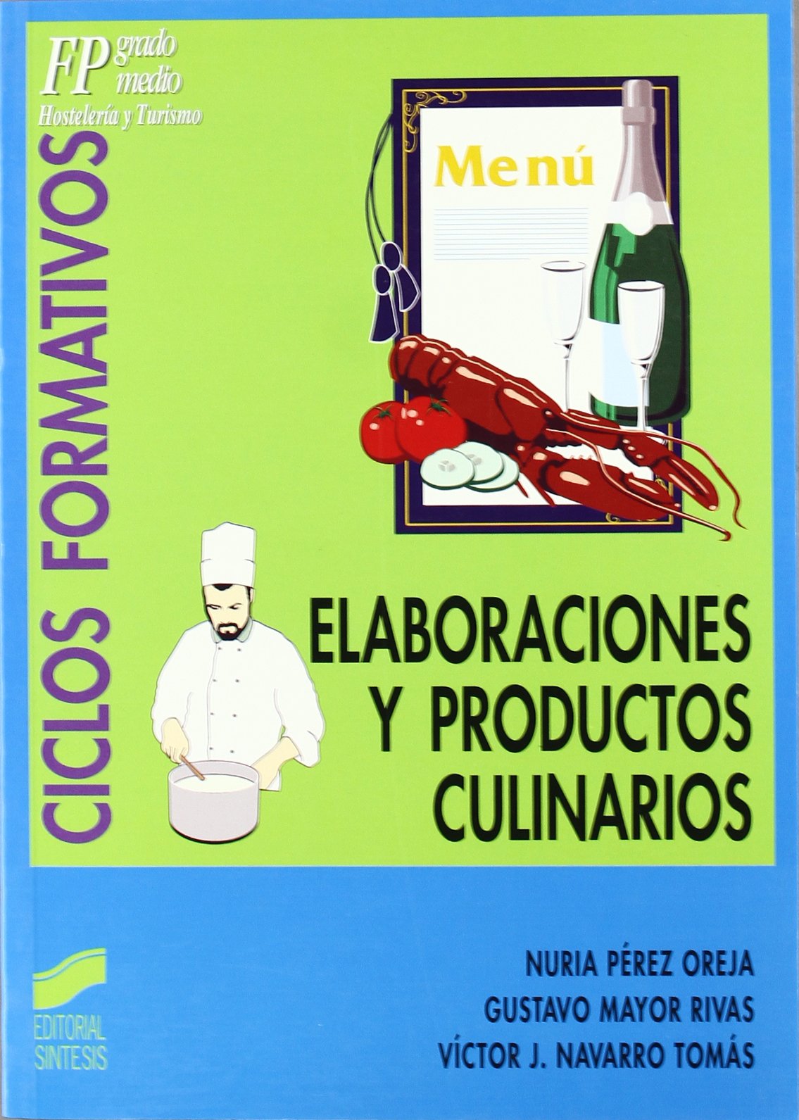 Elaboraciones y productos culinarios: [FP grado medio, hostelería y turismo]: 13