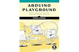 Arduino Playground: Geeky Projects for the Experienced Maker