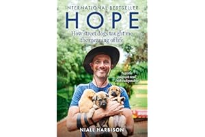 Hope – How Street Dogs Taught Me the Meaning of Life: Featuring Rodney, McMuffin and King Whacker