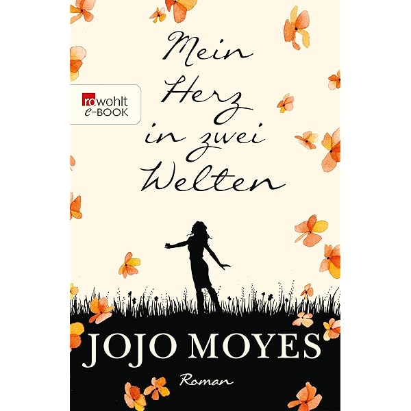Mein Herz In Zwei Welten Lou 3 Ebook Moyes Jojo Fell Karolina Amazon De Kindle Shop