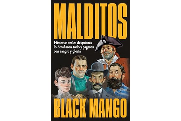 Malditos: Historias reales de quienes lo desafiaron todo y pagaron con sangre y gloria (Somos B)