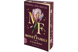 The Monet Family – Be Strong, My Pearl: Roman | Limitiert: gestalteter Buchschnitt exklusiv in der 1. Auflage. (Family of Secrets, Band 5)
