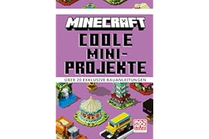 Minecraft Coole Mini-Projekte. Über 20 exklusive Bauanleitungen: Der SPIEGEL-Bestseller | Mit detaillierten Anleitungen, Tipps und Tricks (Minecraft - Schritt für Schritt)