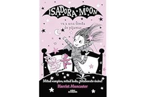 Isadora Moon 8 - Isadora Moon va a una fiesta de pijamas: ¡Un libro mágico con purpurina en la cubierta! (Harriet Muncaster)