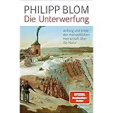 Die Unterwerfung: Anfang und Ende der menschlichen Herrschaft über die Natur