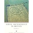 Aerial Archaeology in Britain (Shire Archaeology): No. 22
