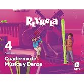 Cuaderno de M&uacute;sica y Danza. 4 Primaria. Revuela