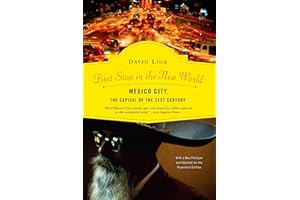 First Stop in the New World: Mexico City, the Capital of the 21st Century [Idioma Inglés]