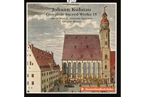 Johann Kuhnau: Complete Sacred Works IV, Opella Musica, Camerata Lipsiensis