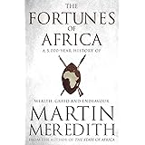 Fortunes of Africa: A 5,000 Year History of Wealth, Greed and Endeavour