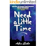 Need a Little Time