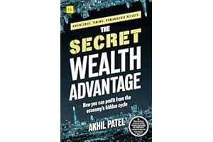 The Secret Wealth Advantage: How You Can Profit from the Economy's Hidden Cycle