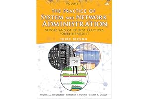 Practice of System and Network Administration, The: DevOps and other Best Practices for Enterprise IT, Volume 1
