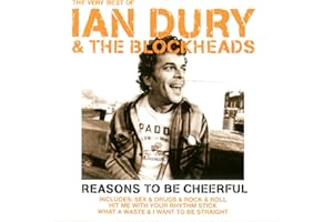 Reasons to Be Cheerful: The Very Best of Ian Dury & The Blockheads