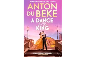 A Dance for the King: The brand-new spellbinding and gripping historical drama from the star of Strictly Come Dancing (Buckingham)