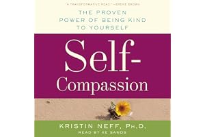 Self-Compassion: The Proven Power of Being Kind to Yourself
