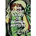 The Short Story of Women Artists: A Pocket Guide to Key Breakthroughs, Movements, Works and Themes