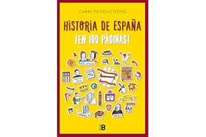 Historia de España ¡en 100 páginas!: .