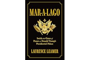 Mar-A-Lago: Inside the Gates of Power at Donald Trump's Presidential Palace