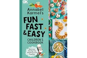 Annabel Karmel's Fun, Fast and Easy Children's Cookbook - Cover May Vary