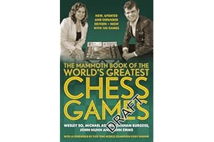 The Mammoth Book of the World's Greatest Chess Games .: New, updated and expanded edition – now with 145 games