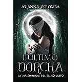 L'Ultimo Dorcha: La Maledizione del Primo Nato (Le Cronache dell'Equilibrio Vol. 2)