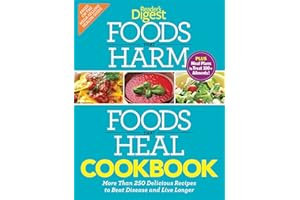 Foods That Harm, Foods That Heal Cookbook: More Than 250 Delicious Recipes to Beat Disease and Live Longer