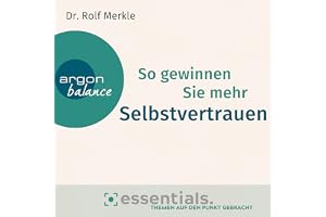 So gewinnen Sie mehr Selbstvertrauen: Essentials. Themen auf den Punkt gebracht
