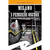 Milano e i pensieri oscuri: La strana indagine del commissario Ferrazza