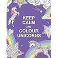 Keep Calm and Colour Unicorns (Huck & Pucker Colouring Books): Amazon ...