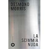 La scimmia nuda: Studio zoologico sull'animale uomo (Tascabili. Saggi Vol. 13)