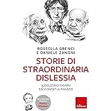 Storie di straordinaria dislessia. 15 dislessici famosi raccontati ai ragazzi