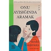 Onu Ayışığında Aramak