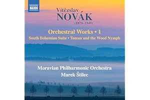 Víteszlav Novák: Orchestral Works Vol. 1 - South Bohemian Suite, Toman and the Wood Nymph