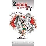 2 vicini al prezzo di 1