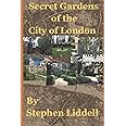 Secret Gardens of the City of London: Inspired by my top rated tour through Ye Olde England Tours