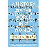 A History of the World in 21 Women: A Personal Selection