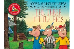 The Three Little Pigs and the Big Bad Wolf (Axel Scheffler's Fairy Tales)