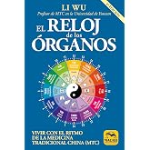 Reloj de los &oacute;rganos, El. Vivir con el ritmo de la medicina tradicional china (M: 1 (Biblioteca del Bienestar)