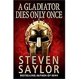 A Gladiator Dies Only Once (Gordianus the Finder Book 11)