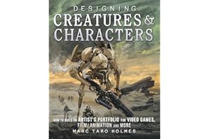 Designing Creatures and Characters: How to Build an Artist's Portfolio for Video Games, Film, Animation and More