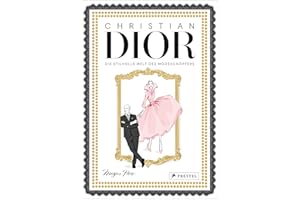 Christian Dior: Die stilvolle Welt des Modeschöpfers. Mit Goldschnitt und Goldfolienprägung (Bewegte Leben aus der Modewelt, Band 2)