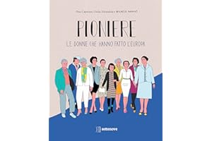 Pioniere. Le donne che hanno fatto l'europa. Ediz. a colori (Albi illustrati)