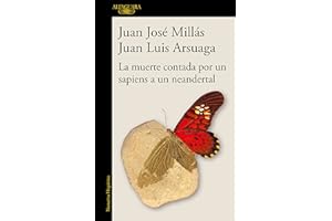 La muerte contada por un sapiens a un neandertal (De un sapiens a un neandertal) (Hispánica)