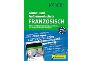 PONS Grund- und Aufbauwortschatz Französisch: Wörter und Sätze nachschlagen und lernen - mit Vokabeltrainer-App